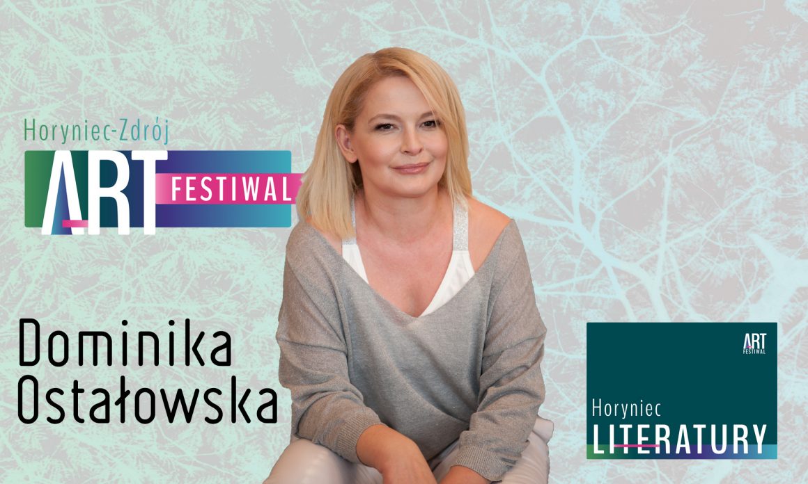 Dominika Ostałowska zaproszenie na Horyniec-Zdrój Art Festiwal