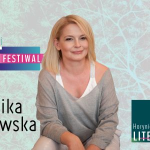 Dominika Ostałowska zaproszenie na Horyniec-Zdrój Art Festiwal